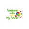 Someone with autism light up my world quote