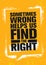 Sometimes Wrong Helps Us Find The Right. Inspiring Creative Motivation Quote Poster Template. Vector Typography Banner