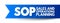 SOP Sales and Operations Planning - monthly integrated business management process that empowers leadership to focus on key supply