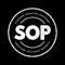 SOP Standard Operating Procedure - set of step-by-step instructions compiled by an organization to help workers carry out routine