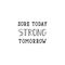 Sore today, strong tomorrow. Vector illustration. Lettering. Ink illustration. Sport gym, fitness label