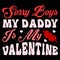 Sorry Boys My Daddy Is My Valentine, 14 February typography design