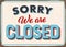 Sorry We are closed vintage metal sign