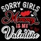 Sorry Girls Mommy Is My Valentine, 14 February typography design