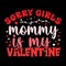 Sorry Girls Mommy Is My Valentine, 14 February typography design