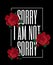Sorry I am not sorry. Vector typography slogan