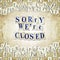 Sorry we\'re closed