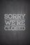 Sorry we\'re closed on blackboard