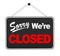 `Sorry We`re Closed` Sign Hanging Isolated