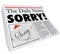 Sorry Word Newspaper Headline Apology Wrong Bad Reporting