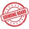 SOUNDING BOARD text on red grungy round rubber stamp