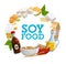 Soy beans, soya milk and oil, tofu, tempeh, miso