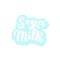 Soya milk text sticker. Trendy lettering font. Packaging, label, banner design.