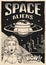 Space aliens vintage monochrome flyer