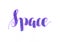 Space - galaxy inscription in purple with metallic stars hand lettering