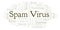 Spam Virus word cloud.