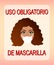 Spanish text: `Uso obligatorio de mascarilla`. Translation: Wearing mask required.