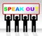 Speak Out Indicates Say Your Mind And Attention