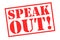 SPEAK OUT! Rubber Stamp