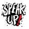 Speak up hand lettering typography.