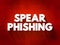 Spear Phishing text quote, concept background
