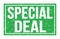 SPECIAL DEAL, words on green rectangle stamp sign