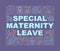 Special maternity leave purple word concepts banner
