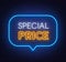 Special price neon badge. Discount lighting sign on a dark background.
