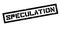 Speculation rubber stamp