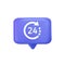 Speech bubble and 24 hours watch with arrow. Support service, help, chatting, working hours concept. 3d vector icon.