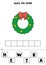 Spelling game for kids. Cartoon Christmas wreath.