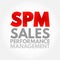 SPM - Sales Performance Management is a suite of operational and analytical functions that automate and unite back-office