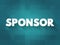 Sponsor - person or organization that pays the costs involved in staging a sporting or artistic event in return for advertising,