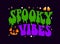 Spooky vibes Halloween lettering illuscration. Jack-o-lantern face and corn candy design elements