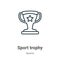 Sport trophy outline vector icon. Thin line black sport trophy icon, flat vector simple element illustration from editable sports