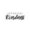 Spread kindness simple design with typography and hand drawn elements. Be kind motivational and inspirational print