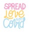 Spread love not covid text vector design