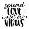 Spread love not virus - Lettering typography poster