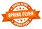 spring fever round ribbon isolated label. spring fever sign.