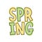 Spring inscription written with creative modern font or script, green and yellow letters. Cute springtime lettering