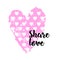 Square banner with a pink heart and the inscription Share love. Template greeting card, brochure or wallpaper.