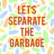 A square image with the text Let`s separate the garbage and plastic color bottles on the background. Ecology friendly theme. Save