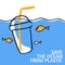 A square vector image with the text Save the ocean, the plastic cup with the  straw, and fish.  The environment protection vector