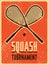 Squash tournament typographical vintage grunge style poster. Retro vector illustration.