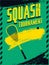 Squash tournament typographical vintage grunge style poster. Retro vector illustration.