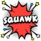 squawk Pop art comic speech bubbles book sound effects