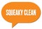 SQUEAKY CLEAN text written in an orange speech bubble