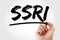 SSRI - Selective Serotonin Reuptake Inhibitor acronym with marker, concept background