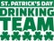 St. Patrick`s Day drinking team typographic design