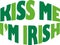 St. Patrick`s Day party - Kiss me I`m Irish
